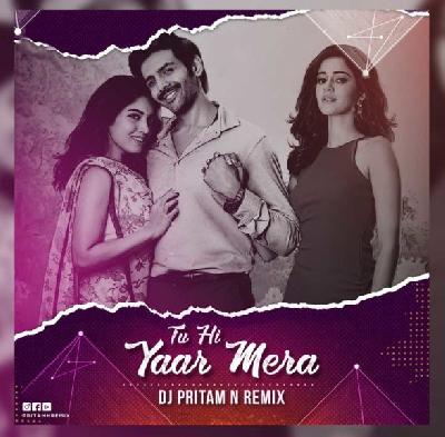 Tu Hi Yaar Mera - Remix - DJ Pritam N